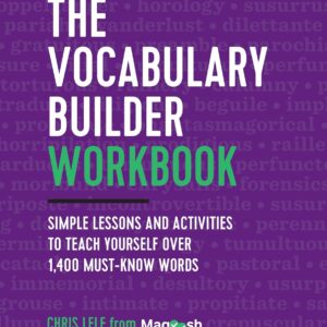 The Vocabulary Builder Workbook Simple Lessons and Activities to Teach Yourself Over 1,400 Must-Know Words